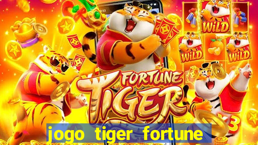 jogo tiger fortune paga mesmo